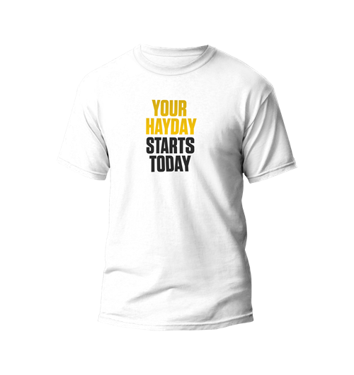 "Your Hayday Starts Today" Shirt - APP-TEE-03-WHI
